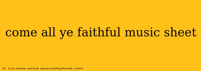 come all ye faithful music sheet