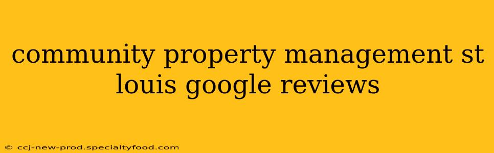 community property management st louis google reviews