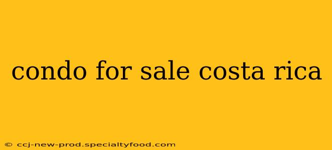 condo for sale costa rica