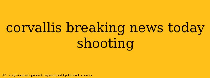corvallis breaking news today shooting