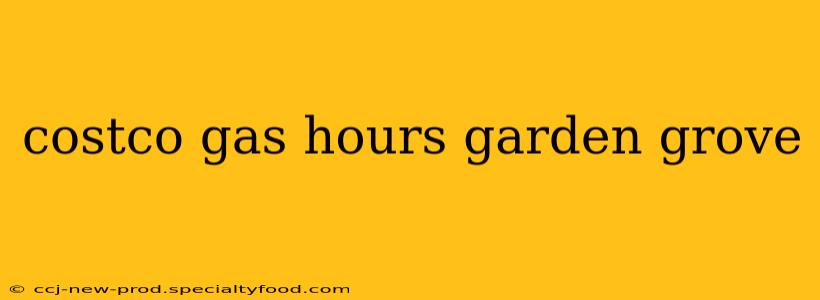 costco gas hours garden grove