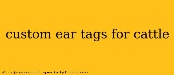 custom ear tags for cattle