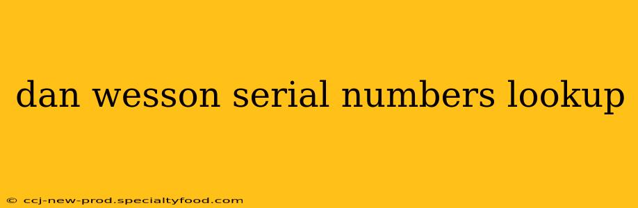 dan wesson serial numbers lookup