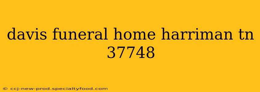 davis funeral home harriman tn 37748
