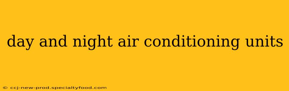day and night air conditioning units