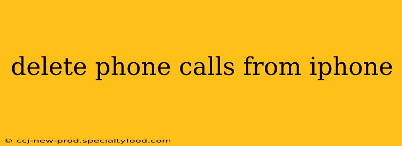delete phone calls from iphone