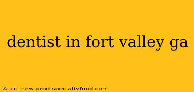 dentist in fort valley ga