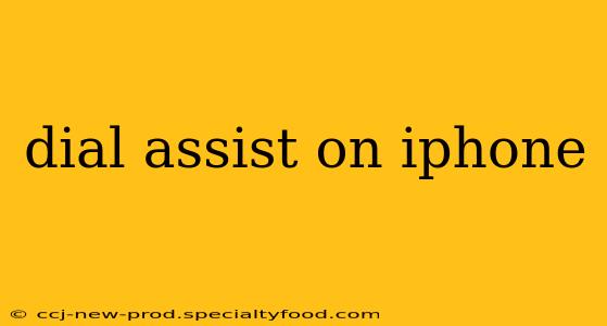 dial assist on iphone