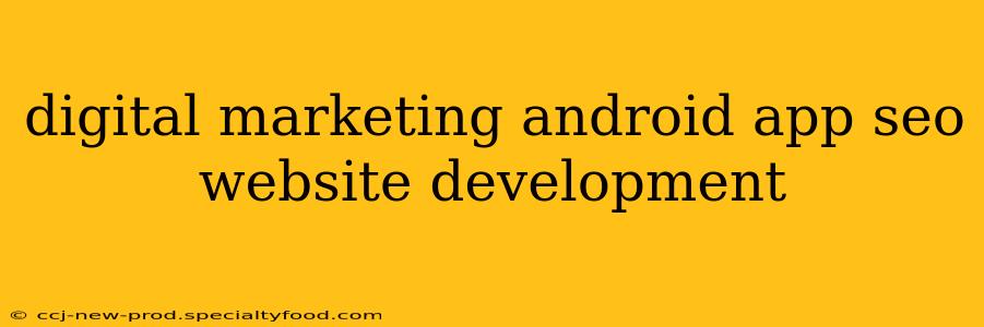 digital marketing android app seo website development