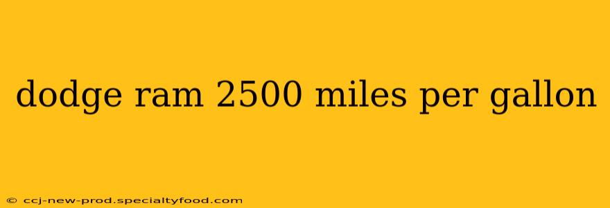 dodge ram 2500 miles per gallon