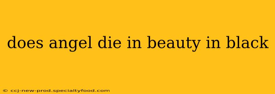 does angel die in beauty in black