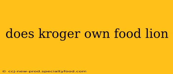 does kroger own food lion