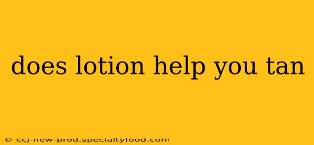 does lotion help you tan