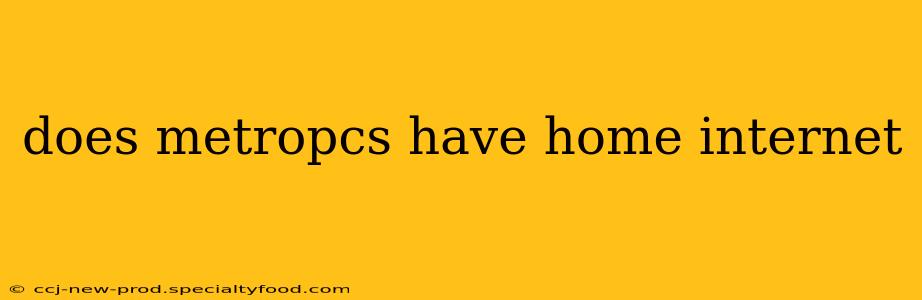 does metropcs have home internet