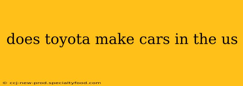 does toyota make cars in the us