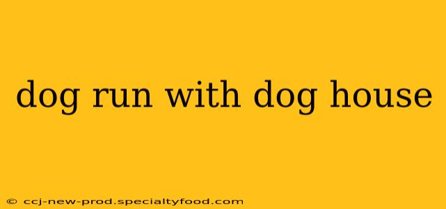 dog run with dog house