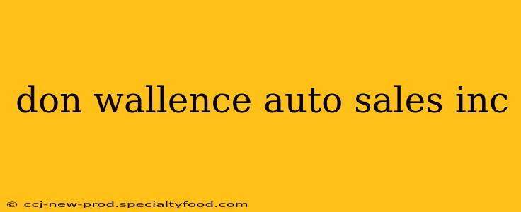 don wallence auto sales inc