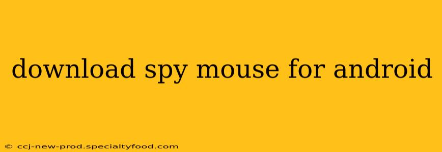 download spy mouse for android