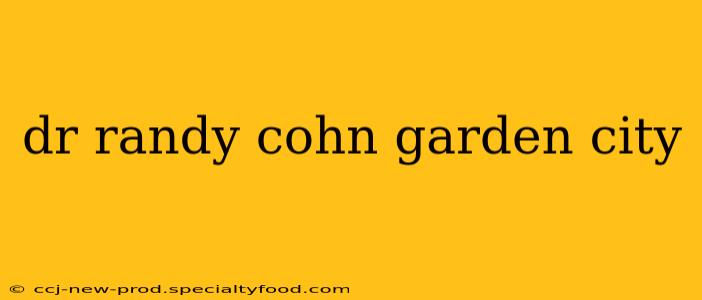 dr randy cohn garden city