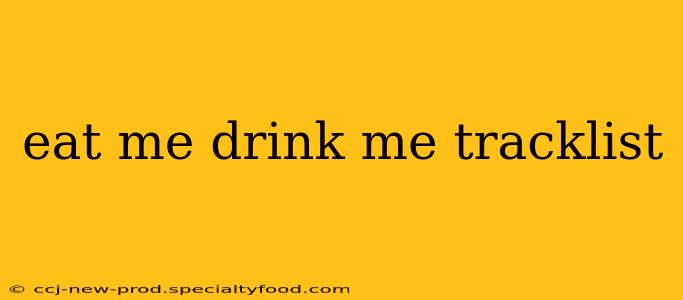 eat me drink me tracklist