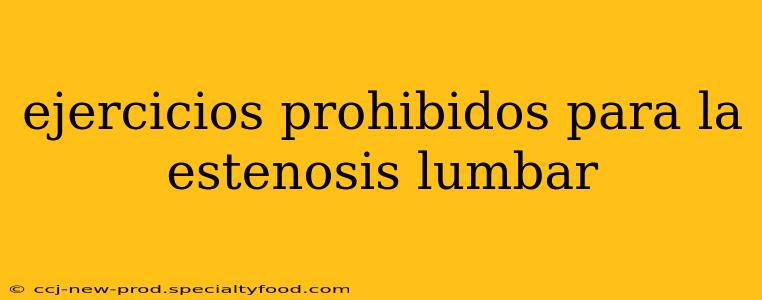 ejercicios prohibidos para la estenosis lumbar