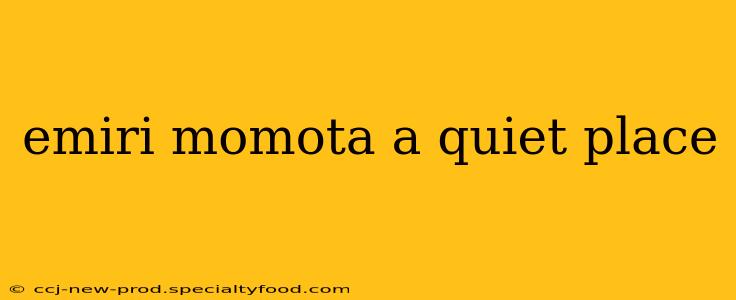 emiri momota a quiet place