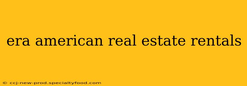era american real estate rentals