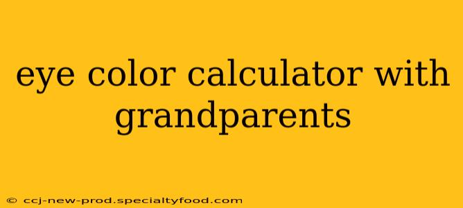 eye color calculator with grandparents
