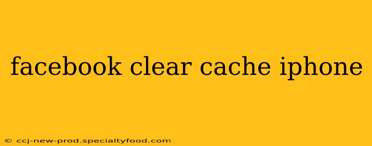 facebook clear cache iphone