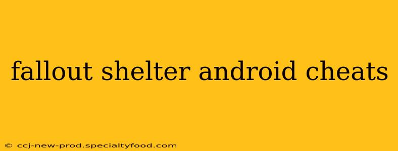 fallout shelter android cheats