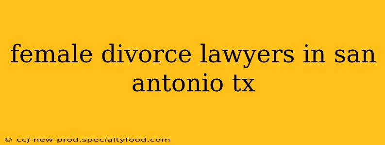 female divorce lawyers in san antonio tx