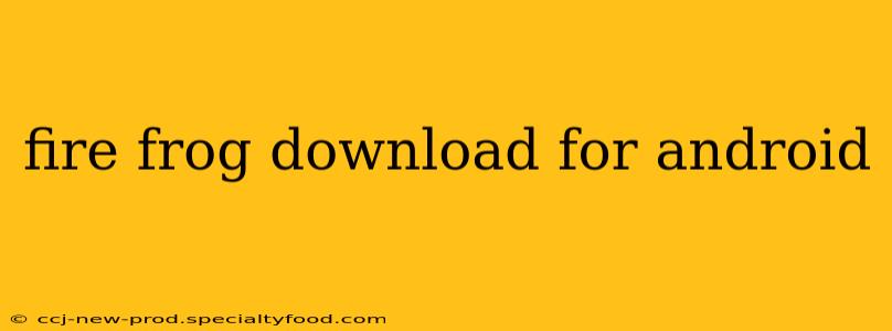 fire frog download for android