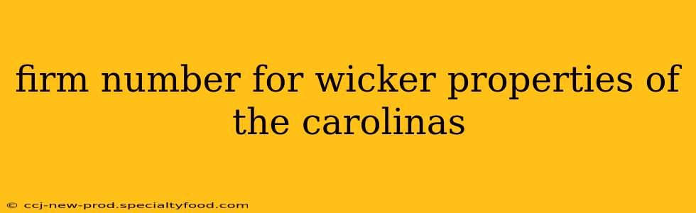 firm number for wicker properties of the carolinas