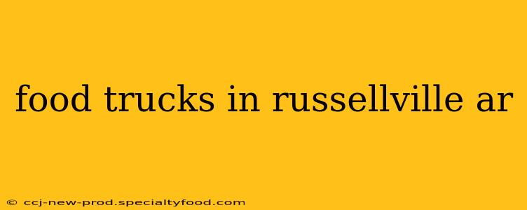 food trucks in russellville ar