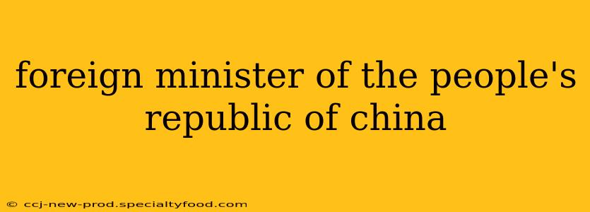 foreign minister of the people's republic of china