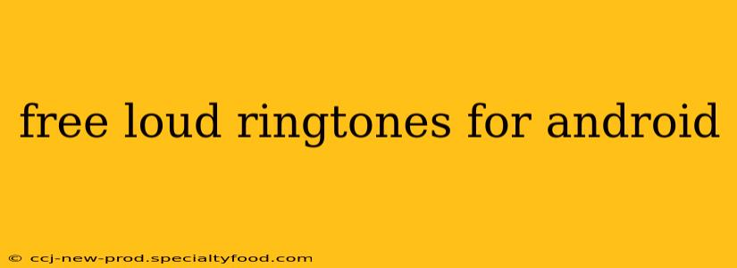 free loud ringtones for android