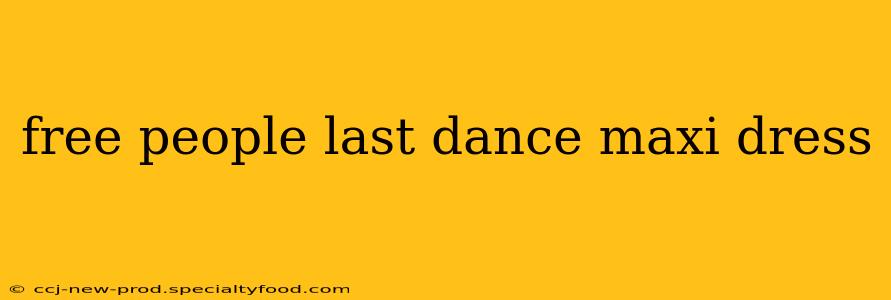 free people last dance maxi dress