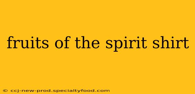 fruits of the spirit shirt
