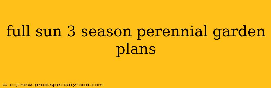 full sun 3 season perennial garden plans