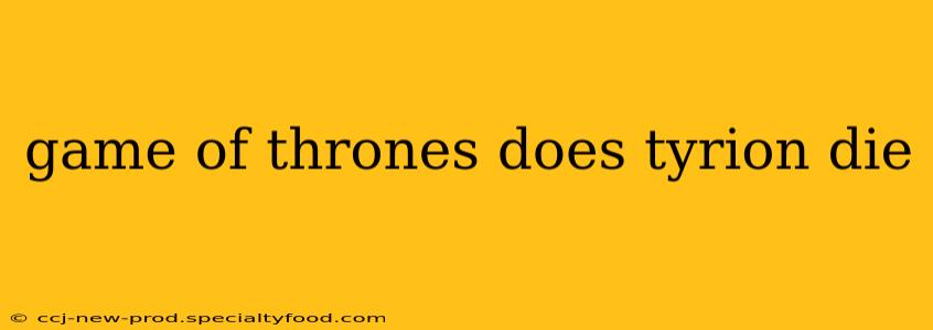 game of thrones does tyrion die
