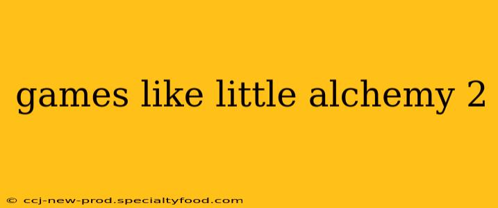 games like little alchemy 2