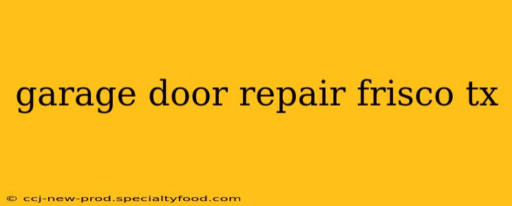 garage door repair frisco tx