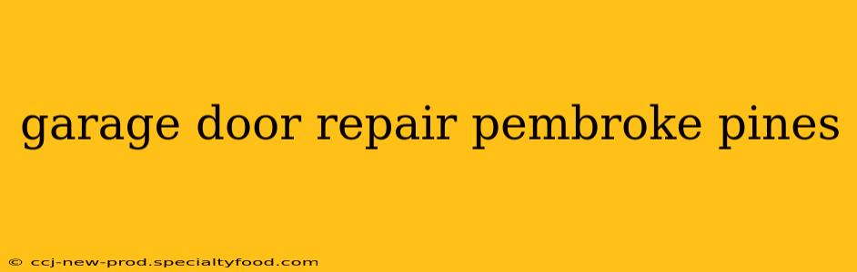 garage door repair pembroke pines