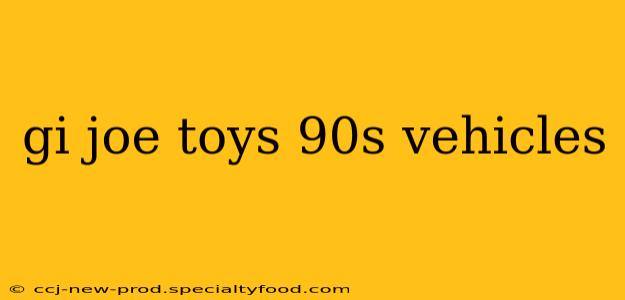 gi joe toys 90s vehicles