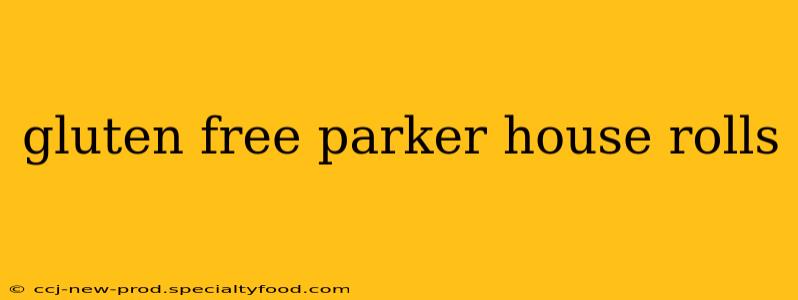 gluten free parker house rolls