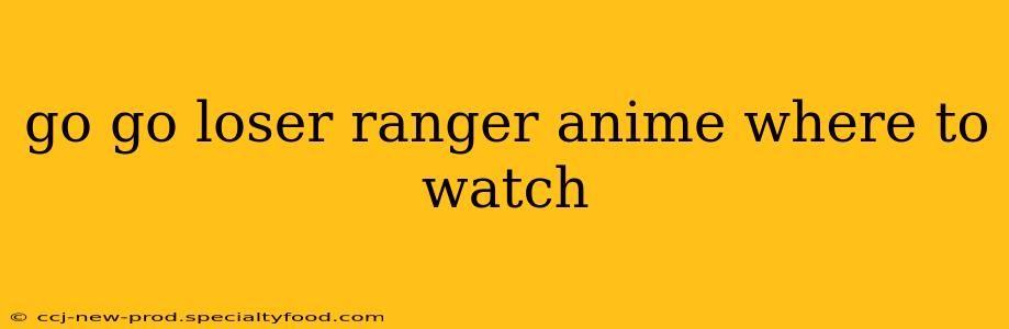 go go loser ranger anime where to watch