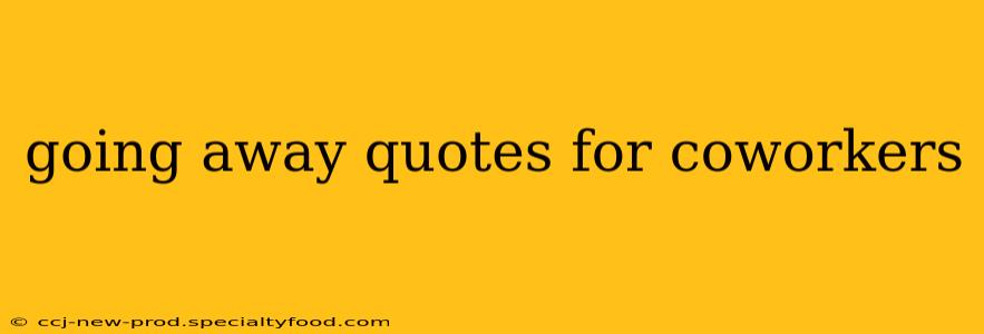 going away quotes for coworkers