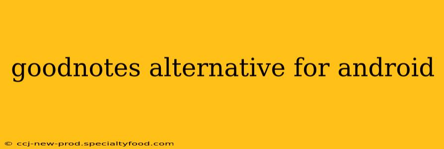 goodnotes alternative for android