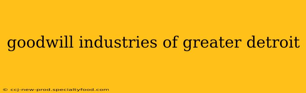 goodwill industries of greater detroit