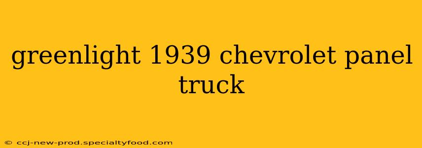 greenlight 1939 chevrolet panel truck
